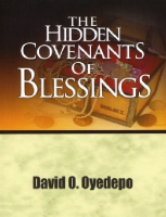 David O Oyedepo - THE HIDDEN COVENANTS OF BLESSINGS.pdf